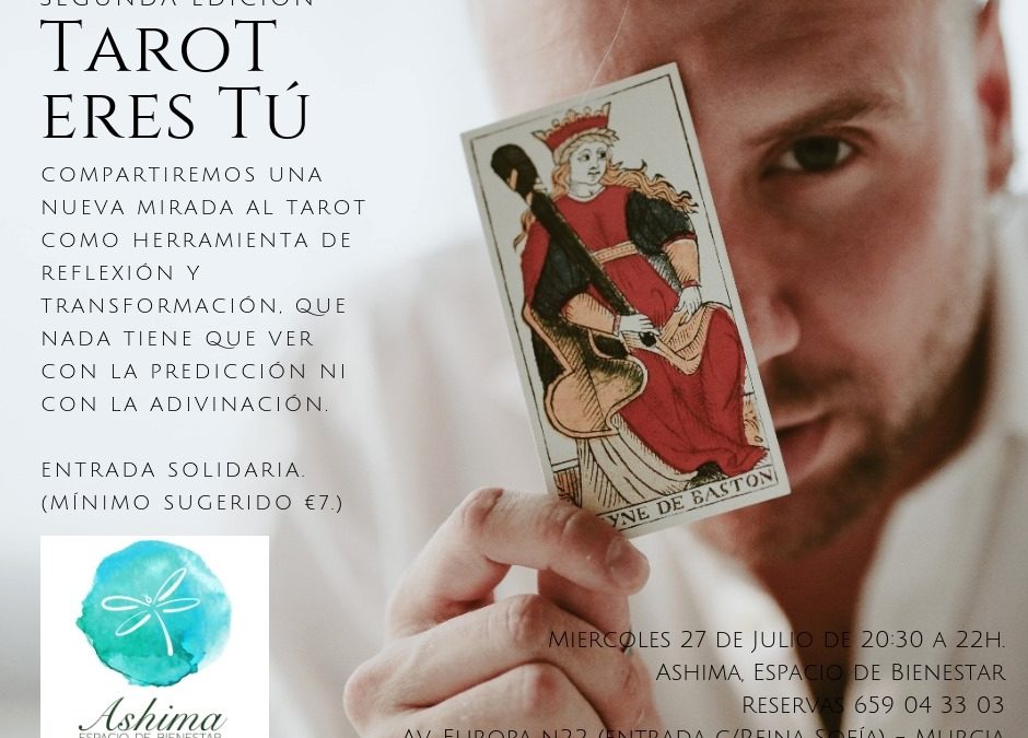 17 julio – Tarot Eres Tú – 2da Edición – Murcia